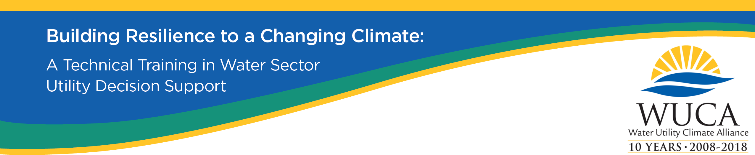 Building Resilience to a Changing Climate: A Technical Training in Water Sector Utility Decision Support